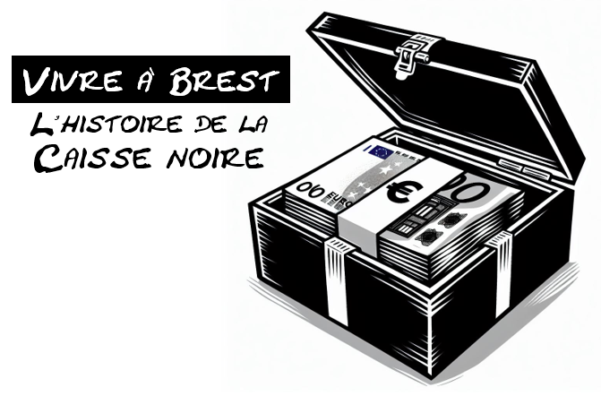 Vivre à Brest Histoire de la caisse noire